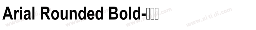 Arial Rounded Bold字体转换 Arial Rounded Bold字体转换